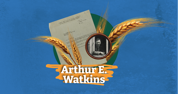 Arthur E. Watkins: The Wheat Collector Who Saved Diversity for the Future